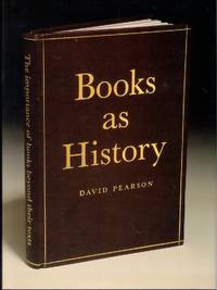 Books As History: The Importance of Books Beyond Their Texts