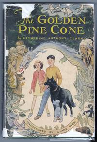 The Golden Pine Cone by Catharine Anthony Clark - 1st Edition - 1950 - from Sparkle Books (SKU: 005339)