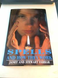 Spells and How They Work by Janet & Stewart Farrar - 1992