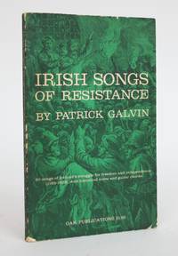 Irish Songs of Resitance (1169-1923) by Galvin, Patrick - 1962