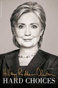 Hard Choices by Clinton, Hillary Rodham