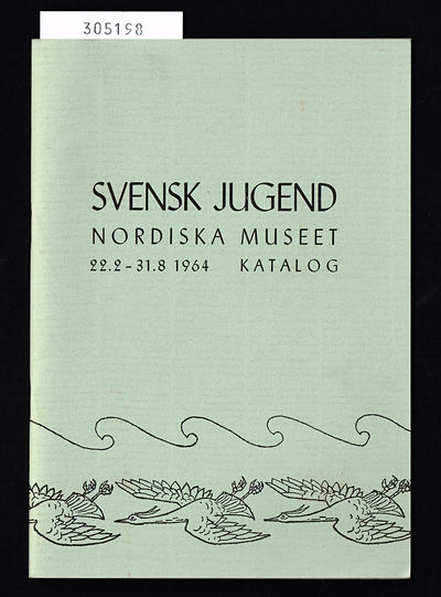 Svensk jugend. Nordiska museet 22.2.-31.8. 1964.…
