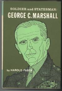 SOLDIER AND STATESMAN: GEORGE C. MARSHALL