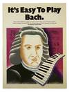 It's Easy to Play Bach