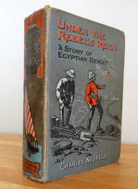 UNDER THE REBEL'S REIGN, A STORY OF THE EGYPTIAN REVOLT
