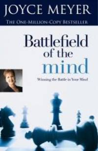 Battlefield Of The Mind - Winning The Battle In Your Mind by Joyce Meyer - 2002-01-03