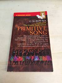 Primitive Song by C. M. Bowra - 1963