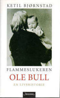 Flammeslukeren. Ole Bull - en livshistorie
