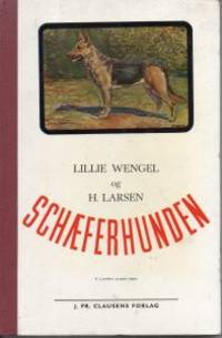 Schæferhunden. Oprindelse, opdræt, pasning,…