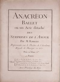 Anacreon Ballet en un Acte détaché des Surprises de l'Amour ... Representé sur le Theâtre de l'Academie Royale de Musique en 1757. Prix en blanc 6tt. [Full score]
