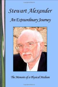 An Extraordinary Journey: The Memoirs of a Physical Medium