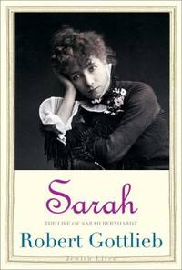 Sarah : The Life of Sarah Bernhardt