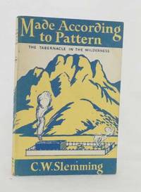 cover of Made According to Pattern A Study of the Tabernacle in the Wilderness (Signed by Author)