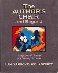 The Author's Chair And Beyond: Language And Literacy In A Primary Classroom