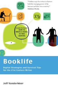 Booklife - Digital Strategies and Survival Tips for the 21st Century Writer
