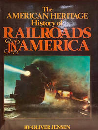 image of The American Heritage History of Railroads in America