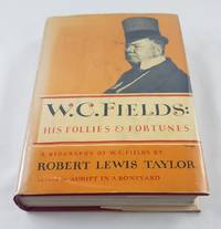 W.C. Fields: His Follies and Fortunes by Robert L. Taylor - First Edition - 1978-06-18 - from Third Person Books (SKU: H4WCFHFAF)