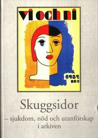 Skuggsidor. Sjukdom, nöd och utanförskap i…
