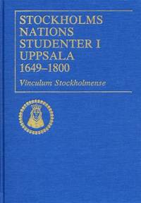 Stockholms nations studenter i Uppsala 1649-1800.…