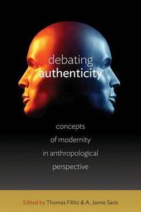 Debating Authenticity: Concepts of Modernity in Anthropological Perspective