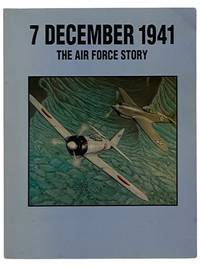 7 December 1941: The Air Force Story
