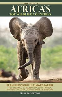 Africa's Top Wildlife Countries: Safari Planning Guide to Botswana, Kenya, Namibia, South...