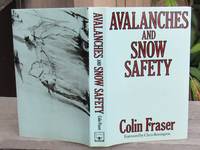 Avalanches And Snow Safety -- FIRST EDITION by Fraser, Colin - 1978