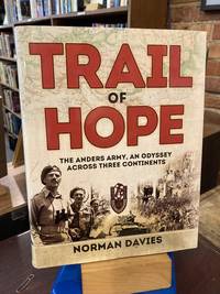 Trail of Hope: The Anders Army, An Odyssey Across Three Continents by Davies, Norman - 2015-11-24