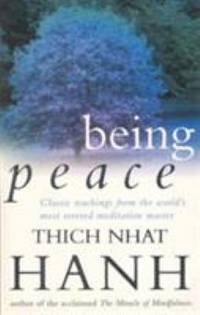 Being Peace: Classic teachings from the world's most revered meditation master