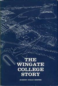 cover of The Wingate College Story: An Epic Of Vision, Faith, Work, And Achievement