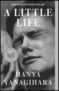 A Little Life by Yanagihara, Hanya