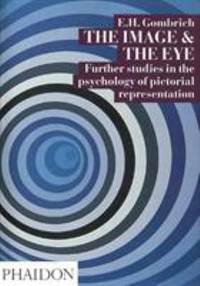 The Image and the Eye : Further Studies in the Psychology of Pictorial ...