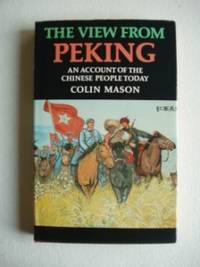 image of The View From Peking - An Account of the Chinese People Today