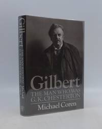 Gilbert The Man Who Was G. K. Chesterton FIRST EDITION