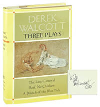 Three Plays: The Last Carnival; Beef, No Chicken; A Branch of the Blue Nile [Signed] by Derek Walcott - 1986