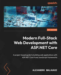 ASP.NET Core 9 Full-Stack Development Projects: Develop modern web apps with leading JS...