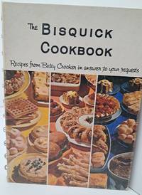 The Bisquick Cookbook;  Recipes from Betty Crocker in Answer to Your  Requests