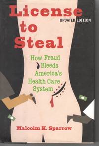 image of License To Steal How Fraud Bleeds America's Health Care System