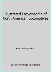 image of Illustrated Encyclopedia of North American Locomotives