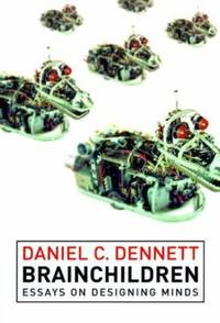 Brainchildren : Essays on Designing Minds