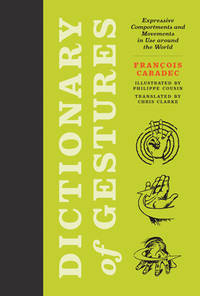 Dictionary of Gestures : Expressive Comportments and Movements in Use Around the World
