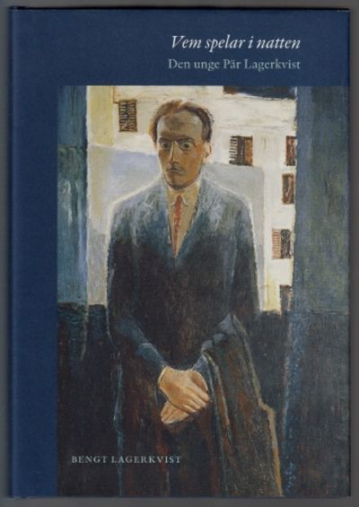 Vem spelar i natten. Den unge Pär Lagerkvist.