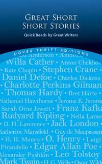 Great Short Short Stories : Quick Reads by Great Writers