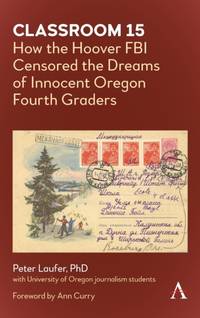 Classroom 15 : How the Hoover FBI Censored the Dreams of Innocent Oregon Fourth Graders