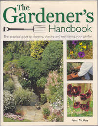 image of The Gardener's Handbook: The practical guide to planning, planting, and mai ntaining your garden