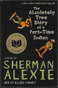 THE ABSOLUTELY TRUE DIARY OF A PART TIME INDIAN