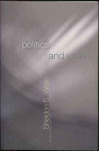 Politics and Vision Continuity and Innovation in Western Political Thought  - Expanded Edition