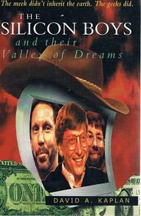 The Silicon Boys And Their Valley Of Dreams.