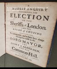cover of A Modest Enquiry Concerning the Election of the Sheriffs of London.