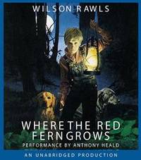 Where the Red Fern Grows by Wilson Rawls - 2005-07-09